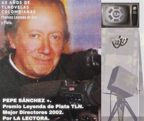 🎭pepe SÁnchez 🥈premio Leyenda De Plata Tln 📺mejor Director 2002 🎥