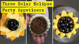 Three Solar Eclipse Party Appetizers Youtube