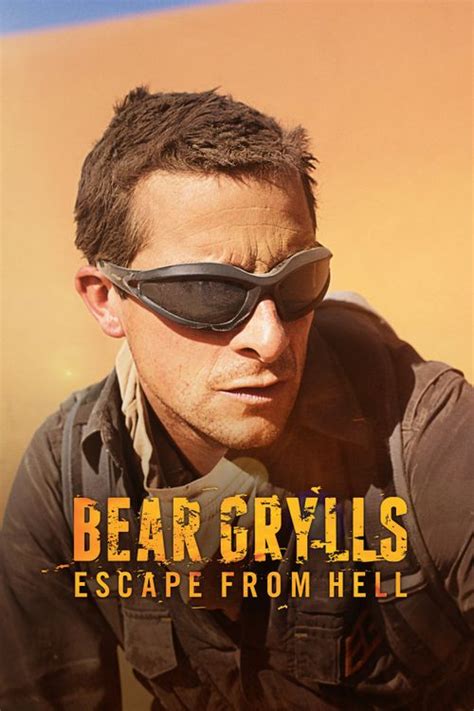Bear Grylls Escape From Hell Where To Watch And Stream Online Reelgood