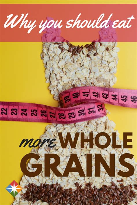 Why Should You Eat More Whole Grains Find Out All The Healthy Benefits