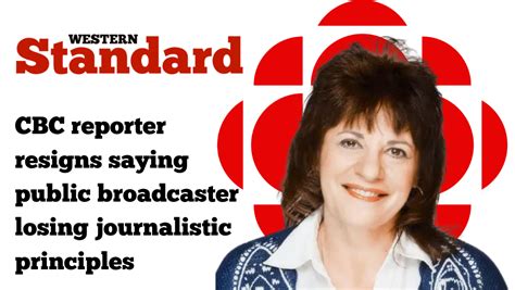 Cbc Reporter Resigns Says Public Broadcaster Losing Journalistic