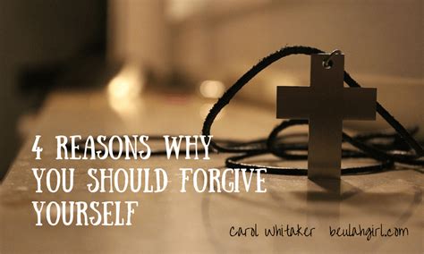 4 Reasons Why You Should Forgive Yourself Beulah Girl