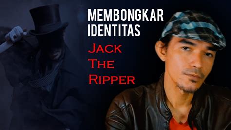 Inilah Identitas Jack The Ripper Youtube