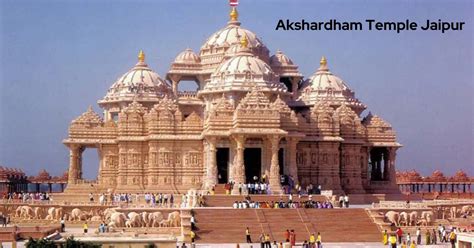 Akshardham Temple Jaipurhistorytiming And Ticket Price