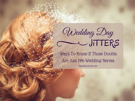 Wedding Day Jitters Are Those Doubts Just Pre Wedding Nerves Klaudias Corner