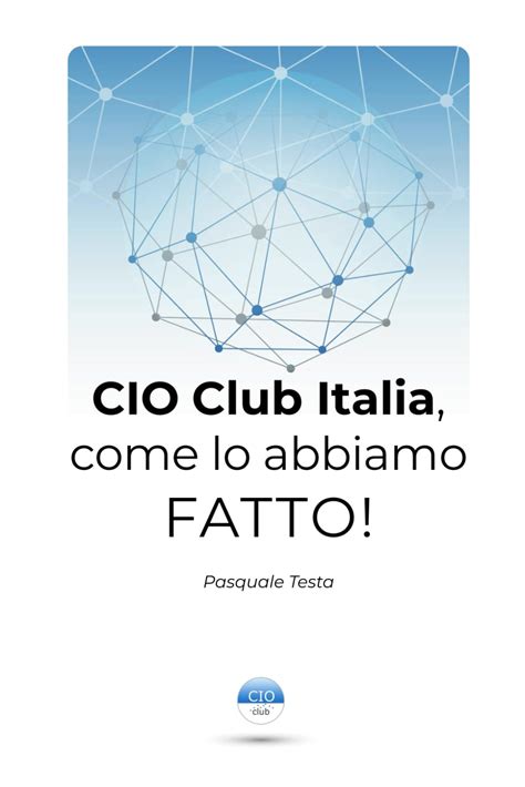 Cio Club Italia Come Lo Abbiamo Fatto Testa Pasquale Uk