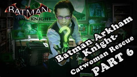 Batman Arkham Knight Catwoman Rescue Part 6 Back To The Orphanage