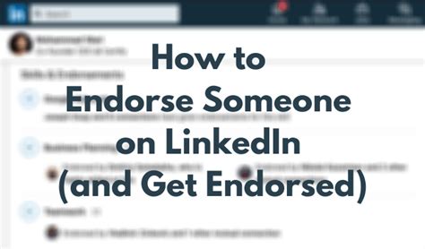 How to manage linkedin endorsements? How to Endorse Someone on LinkedIn (and Get Endorsed)