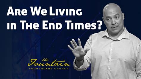 Are We Living In The End Times Sermon Reggie Mercado The