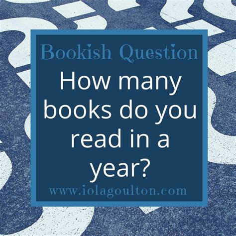 Bookish Question 46 How Many Books Do You Read In A Year