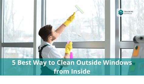 5 Best Way To Clean Outside Windows Training Express