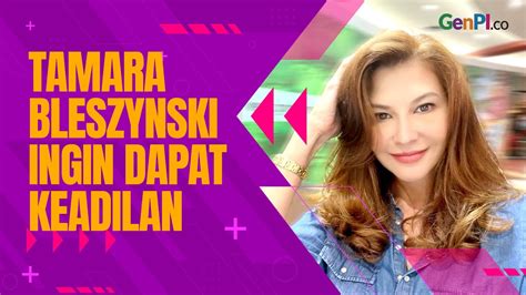 Ke Bareskrim Tamara Bleszynski Mengaku Rugi Besar Youtube