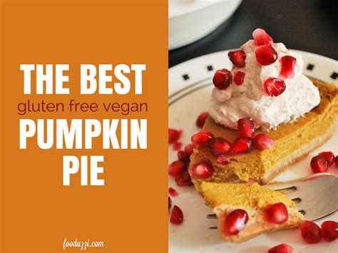 The Best Gluten Free Vegan Pumpkin Pie Fooduzzi