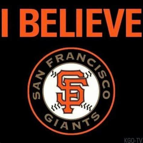 I Believe San Francisco Giants Logo San Francisco Giants Baseball