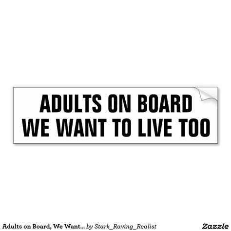 Adults On Board We Want To Live Too Car Bumper Sticker Bumper Stickers Car Bumper Stickers