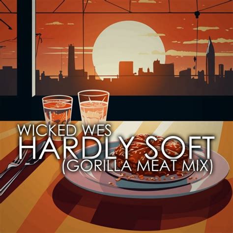 Stream Wicked Wes Hardly Soft Godzilla Meat Mix By Wicked Wes