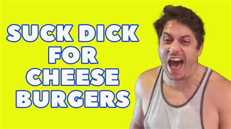 Suck Dick For Cheeseburgers Youtube