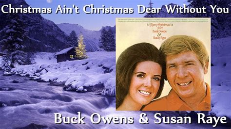 Buck Owens And Susan Raye Christmas Ain T Christmas Dear Without You Youtube