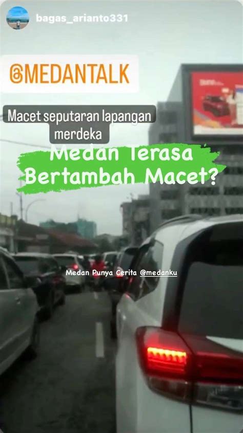 Medan Terasa Bertambah Macet Ka Bagaimana Menurut Anda Dari Merdeka Walk Hingga Medan Ku