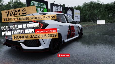 Assetto Corsa Honda Jazz Gameplay Steering Wheel PXN V9 Part 2 YouTube