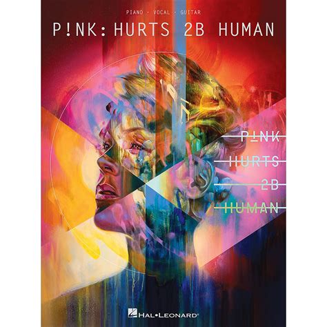 Hal Leonard Pnk Hurts 2b Human Pianovocalguitar Songbook By Pink