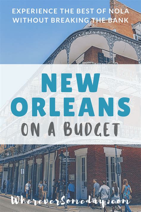 New Orleans On A Budget The Comprehensive Guide Whereversomeday