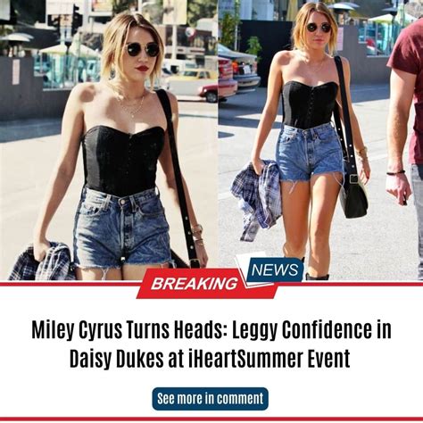 Miley Cyrus Turns Heads Leggy Confidence In Daisy Dukes At Iheartsummer Event Daily Online News