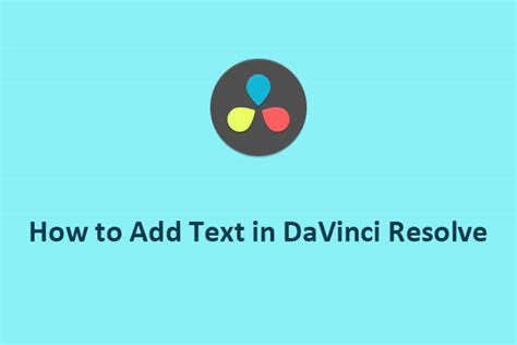 How To Add Text In Davinci Resolve In Simple Steps Minitool Moviemaker