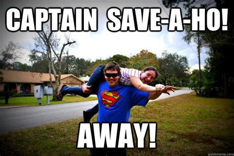 Captain Save A Ho Memes Quickmeme