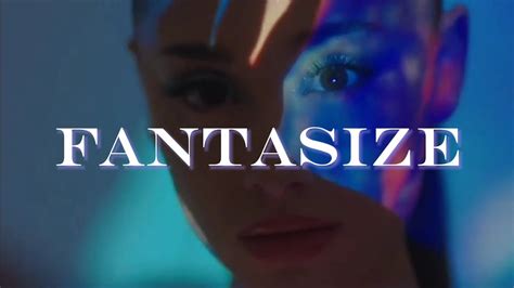 Ariana Grande Fantasize Teaser Music Video Youtube