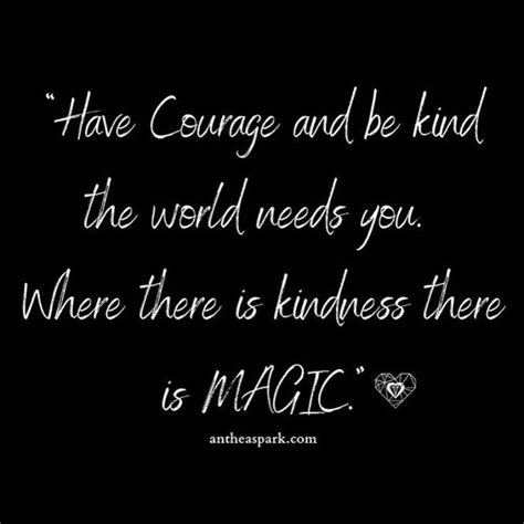 Pin By Sharla Parker On Quotes Have Courage And Be Kind Quotes Courage