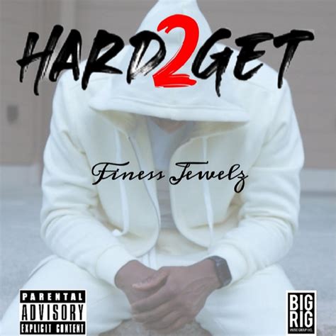 Hard 2 Get Single By Finess Jewelz Spotify