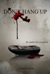 An evening of drunken prank calls becomes a nightmare for a pair of teenagers when a mysterious stranger turns their own game against them. Don't Hang Up (2015) | Upcoming horror movies, Newest ...