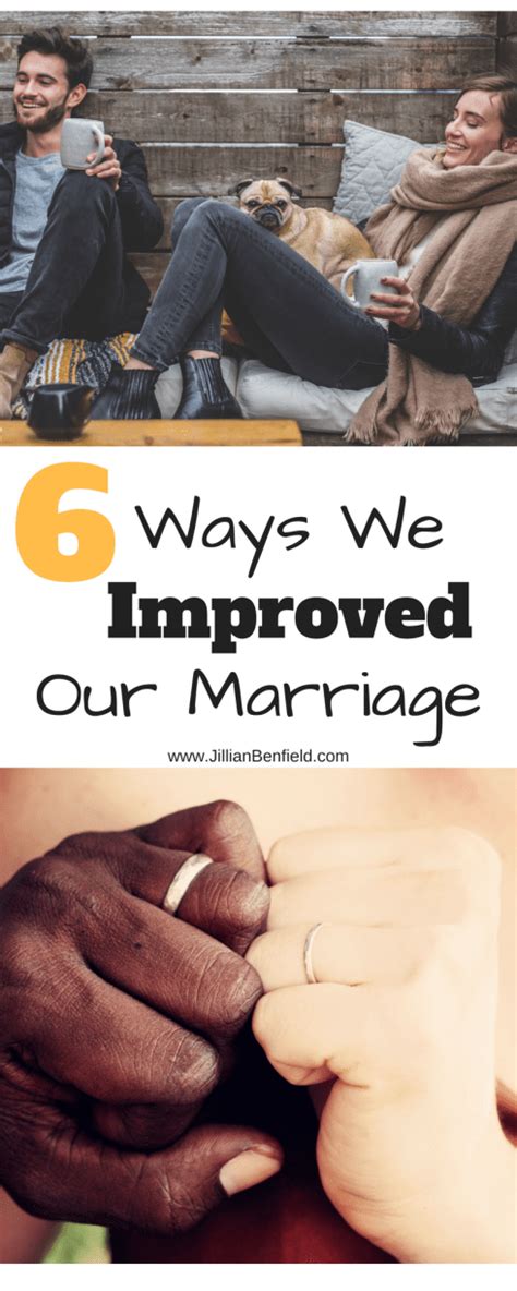 6 Ways To Improve Your Marriage In Six Years From Jillianbenfield
