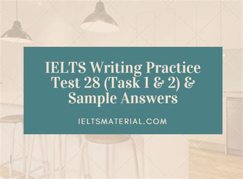 Ielts Writing Practice Test 28 Task 1 And 2 And Sample Answers