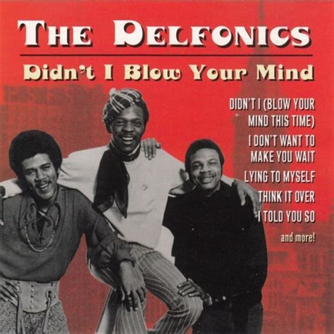 Didnt I Blow Your Mind This Time The Delfonics Songs Reviews