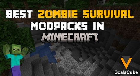 Best Zombie Survival Modpacks In Minecraft Scalacube