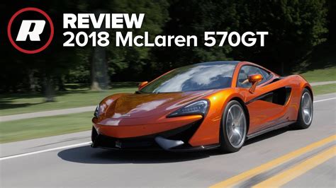 2018 Mclaren 570gt Review A Supercar With A Side Helping Of Livability