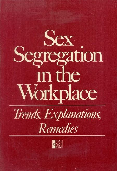 Sex Segregation In The Workplace Trends Explanations Remedies The