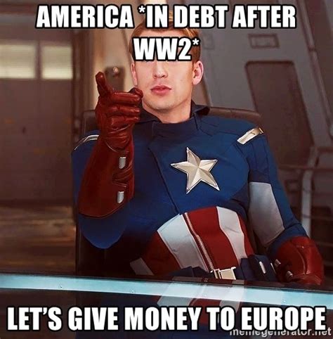 America In Debt After Ww2 Lets Give Money To Europe Captain