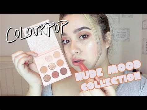 Colourpop Nude Mood Collection Review Swatches Tutorial Youtube