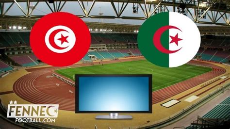 Calendrier, scores et resultats de l'equipe de foot de algerie (les fennecs) Algérie - Tunisie : à quelle heure et où voir le match ? Algérie