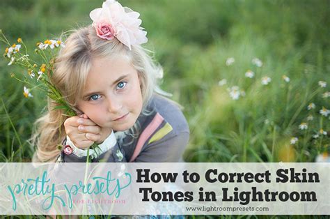 How To Correct Skin Tones In Lightroom Pretty Presets For Lightroom