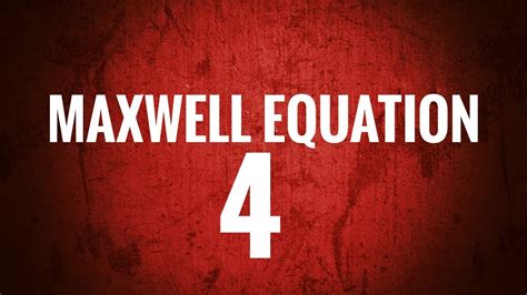 Maxwells Fourth Equation Youtube