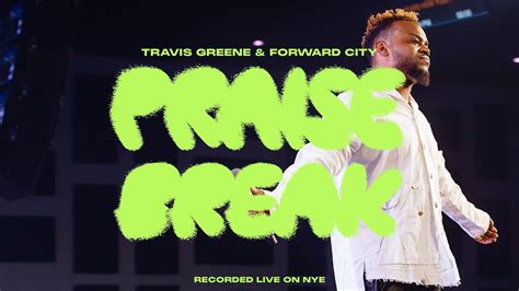 Praise Break Forward City And Travis Greene Youtube