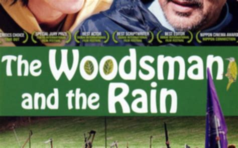 The Woodsman And The Rain 23 De Outubro De 2011 Filmow