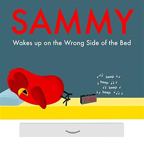 Sammy Wakes Up On The Wrong Side Of The Bed Sammy Bird Ebook Moua