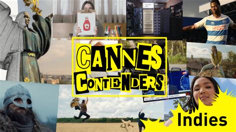 cannes contenders a pick of the best from adland s indies lbbonline