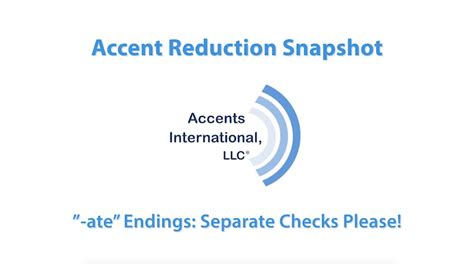 Accent Reduction Snapshot Ate Endings Separate Checks Please