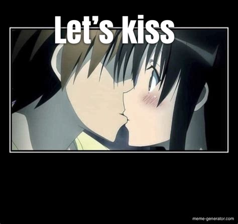Lets Kiss Meme Generator